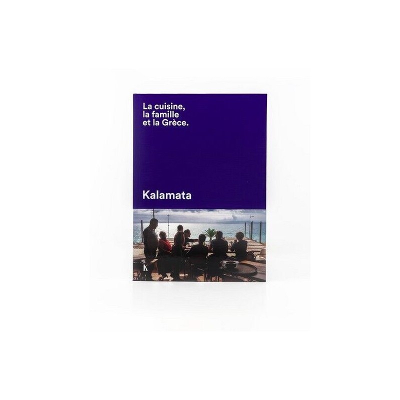 Livre - KALAMATA LA CUISINE, LA FAMILLE ET LA GRÈCE.